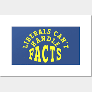 LIBERALS CAN'T HANDLE FACTS Posters and Art